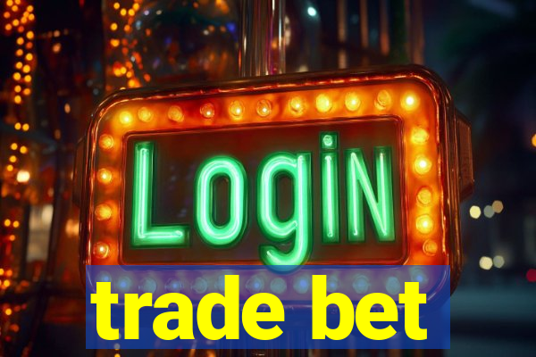 trade bet